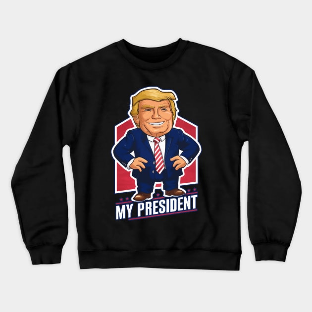 Trump My President Crewneck Sweatshirt by Kaine Ability